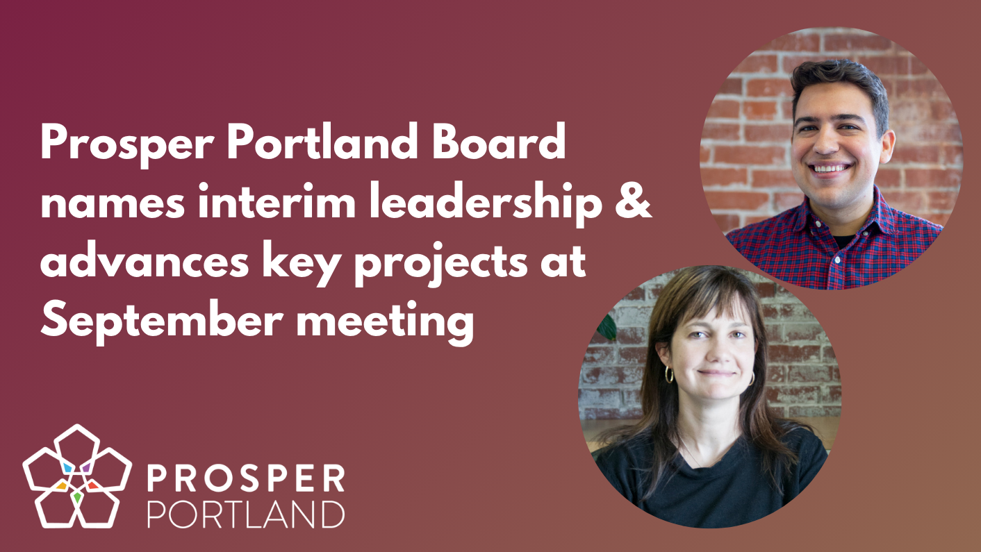 Prosper Portland Board names interim leadership and advances key projects at September meeting