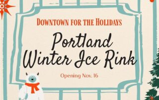 Downtown for the Holidays - Portland Winter Ice Rink, opening Nov. 16