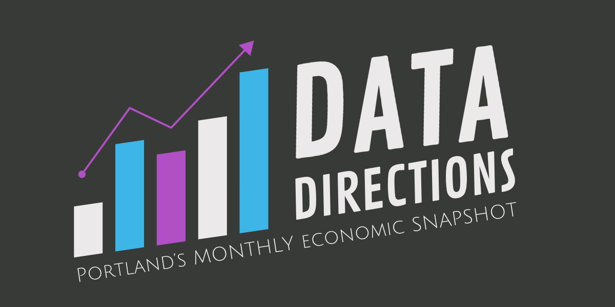 Data Directions: Portland's Monthly Economic Snapshot