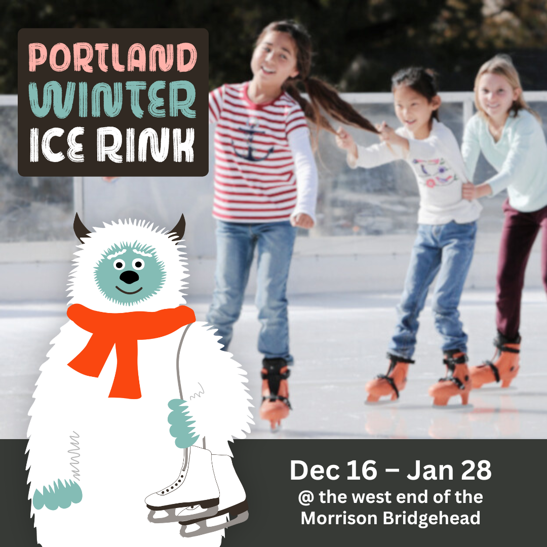 Portland Winter Ice Rink Dec 16 - Jan 28 @ the west end of the Morrison Bridgehead