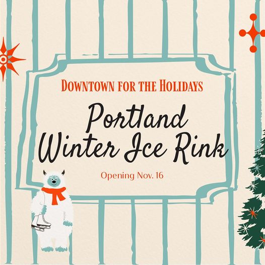 Downtown for the Holidays - Portland Winter Ice Rink, opening Nov. 16