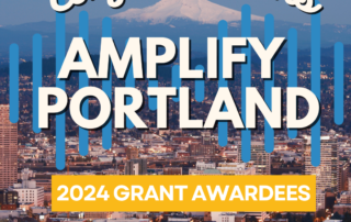 Congratulations Amplify Portland 2024 Grant Awardees