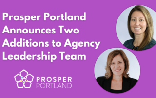Prosper Portland Announces Two Additions to Agency Leadership Team.